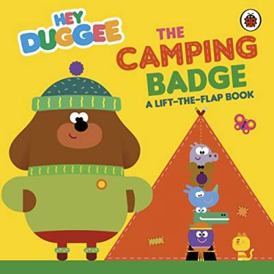 Hey Duggee: The Camping Badge: A Lift-the-Flap Book von BBC